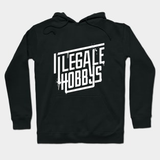 Illegale Hobbys Hoodie